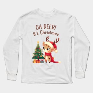 Oh Deer Its Christmas Long Sleeve T-Shirt